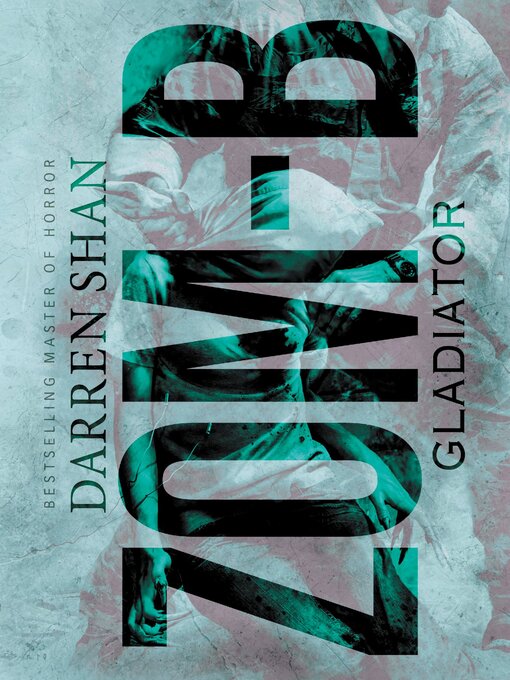 Title details for Zom-B Gladiator by Darren Shan - Available
